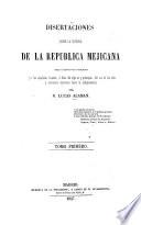 Disertaciones sobre la historia de la República megicana