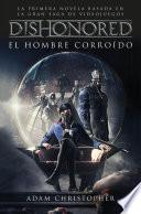 Dishonored. El hombre corroído