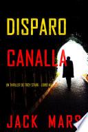Disparo canalla (Un thriller de Troy Stark - Libro #5)