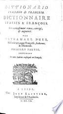 Dittionario italiano&francese. Dictionnaire italien&françois ... Reueu, corrigé,&augmenté