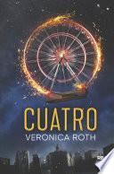 Divergente - Cuatro. Un libro de la saga Divergente