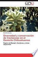 Diversidad y conservación de Cactaceae en el Desierto Chihuahuense