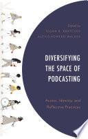 Diversifying the Space of Podcasting