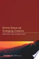 Divine Grace and Emerging Creation