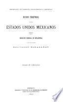 División territorial de los Estados Unidos Mexicanos formada por la Dirección General de Estadística a cargo del Ingeniero Salvador Echagaray. Estado de Tamaulipas