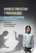 Divorcio conflictivo y parentalidad