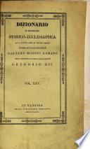 Dizionario di erudizione storico-ecclesiastica da S. Pietro sino ai nostri giorni ...