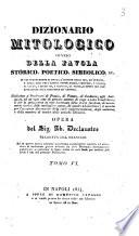 Dizionario mitologico ovvero Della favola, storico, poetico, simbolico ... opera del sig. ab. Declaustre tradotta dal francese ..