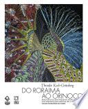 Do Roraima ao Orinoco - Volume 1