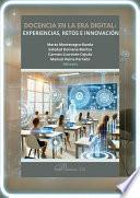 Docencia en la era digital. Experiencias, retos e innovación