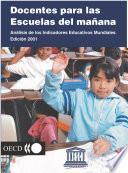 Docentes para las esculas de mañana Análisis de los indicadores educativos mundiales Edición 2001
