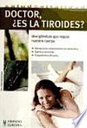 Doctor, ¿es la tiroides?
