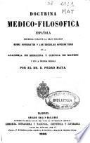 Doctrina médico-filosófica española, sostenida durante la gran discusión sobre Hipócrates y las escuelas hipocráticas en la Academia de Medicina y Cirugía de Madrid y en la prensa médica