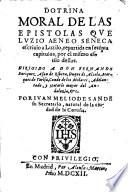 Doctrina moral de las epistolas, que escrivio a Luzilo, repartida setenta capitulos por el mismo estilo dellas. Por Ivan Melio de Sande