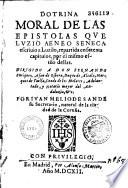 Doctrina moral de las epistolas que Luzio Aeneo Seneca escrivio a Luzilo, repartida en setenta capitulos por el mismo estilo dellas... por Juan Melio de Sande...