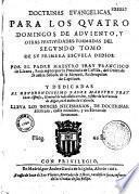 Doctrinas evangelicas para los quatro domingos de Adviento y otras festividades...