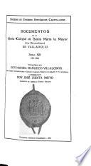 Documentos de la Iglesia colegial de Santa Mariá la Mayor (hoy Metropolitana) de Valladolid, transcriptos por Don Manual Mañueco Villalobos ... y anotados por Don José Zurita Nieto