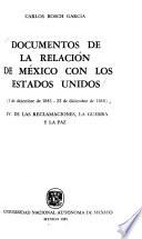 Documentos de la relación de México con los Estados Unidos: De las reclamaciones, la guerra y la paz (1 de diciembre de 1843-22 de diciembre de 1848)
