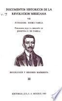 Documentos históricos de la Revolución Mexicana: Revolución y régimen maderista