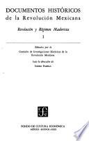 Documentos históricos de la Revolución Mexicana: Revolución y régimen maderista