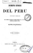 Documentos historicos del Peru en las epocas del coloniaje despues de la conquista y de la independencia hasta la presente