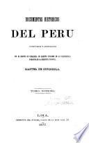 Documentos historicos del Peru en las epocas del coloniaje despues de la conquista y de la independencia hasta la presente