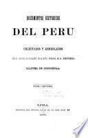 Documentos historicos del Peru en las epocas del coloniaje despues de la conquista y de la independencia hasta la presente
