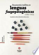Documentos inéditos en lenguas fuegopatagónicas (1880-1950)