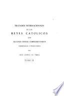 Documentos inéditos para la historia de España: Tratados internacionales de los Reyes Católicos