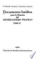 Documentos inéditos para la historia del generalísimo Franco