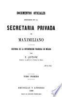 Documentos oficiales recogidos en la secretaria privada de Maximiliano
