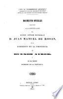 Documentos oficiales relativos a la continuación del exmo. señor General D. Juan Manuel de Rosas, en el gobierno de la Provincia de Buenos Ayres, y en el mando supremo de la República