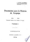 Documentos para la historia de Arequipa ...: 1534-1558; documentos ineditos de los archivos de Arequipa