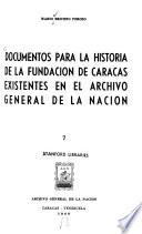 Documentos para la historia de la fundación de Caracas existentes en el Archivo General de la Nación