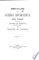 Documentos para la historia de la guerra separatista del Perú, publicados por el conde de Torata