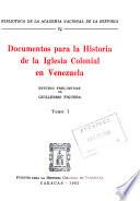 Documentos para la historia de la Iglesia colonial en Venezuela