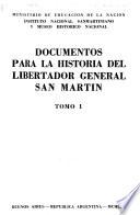 Documentos para la historia del Libertador general San Martín