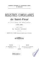 Documents historiques et languistiques inedits du moyen-age. Registres consulaires de Saint-Flour en langue romane avec resume francais (1376-1405) ed. par Marcellin Boudet. Pref. de A(ntoine) Thomas