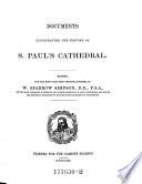 Documents Illustrating the History of S. Paul's Cathedral