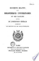 Documents relatifs aux bibliothèques universitaires ou des facultés suivis de l'instruction générale concernant le service de ces bibliothèques