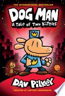Dog Man: A Tale of Two Kitties: A Graphic Novel (Dog Man #3): From the Creator of Captain Underpants