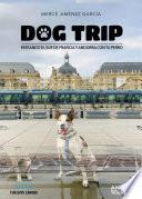 Dog trip. Pateando el sur de Francia y Andorra con tu perro