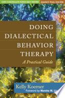 Doing Dialectical Behavior Therapy