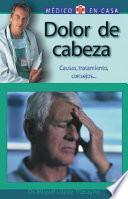 Dolor De Cabeza : Doctor, Tengo Algo Grave? / Headache : Doctor, Do I have Something Serious?