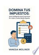 Domina tus impuestos: Guía inteligente para inversores en cripto y bolsa desde España