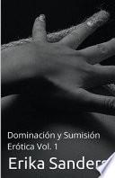 Dominación y Sumisión Erótica Vol. 1