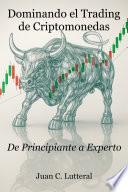 Dominando el Trading de Criptomonedas - De Principiante a Experto