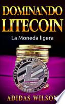 Dominando Litecon. La Moneda ligera.