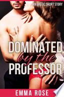 Dominated by the Professor