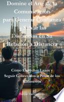 Domine el Arte de la Comunicación para Generar Confianza y Salvar las Distancias en Su Relación a Distancia